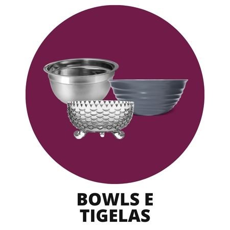 Bowls e Tigelas - Categoria Cozinha