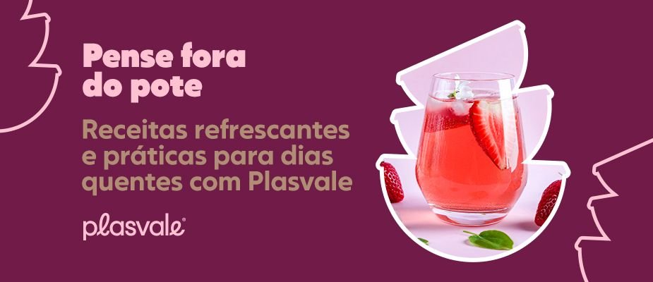 Receitas refrescantes e práticas para dias quentes com Plasvale